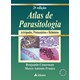 Livro - Atlas de Parasitologia Humana - Editora Atheneu