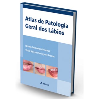 Livro Atlas de Patologia Geral dos Lábios - Proença