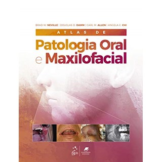 Livro Atlas de Patologia Oral e Maxilofacial - Neville - Guanabara