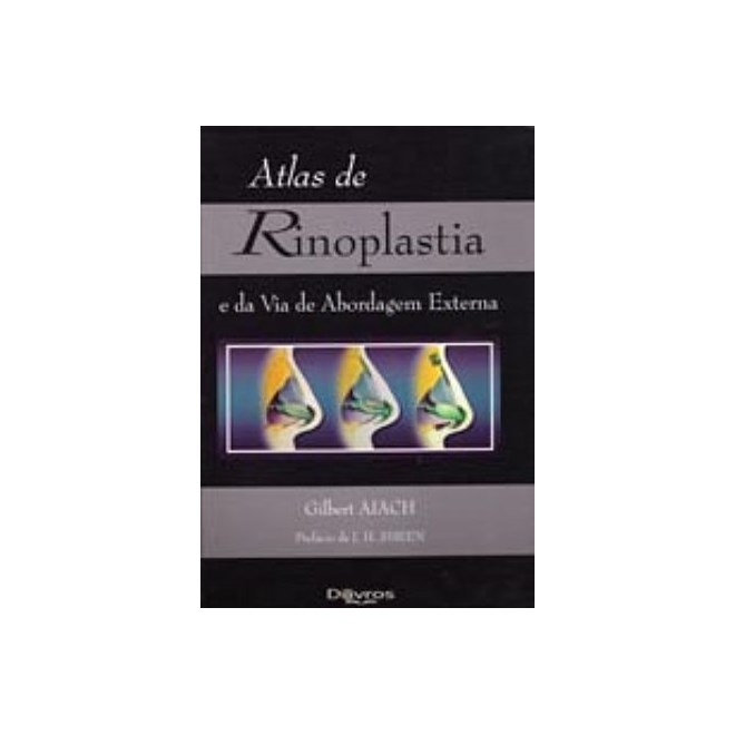 Livro - Atlas de Rinoplastia e da Via de Abordagem Externa - Aiach