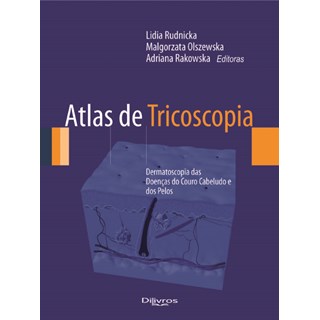 Livro - Atlas de Tricoscopia - Dermatoscopia das Doencas do Couro Cabeludo e dos pe - Rudinicka/olszewska
