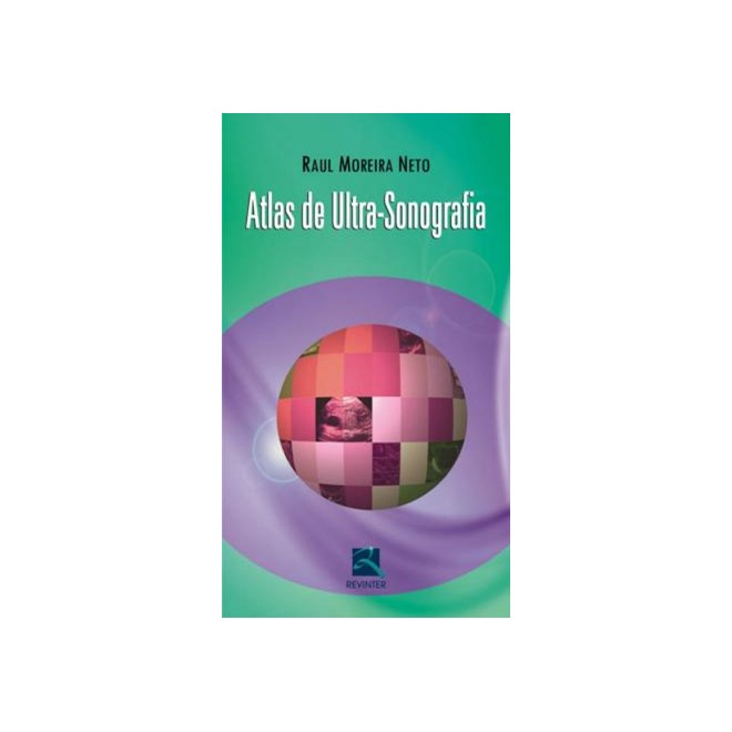 Livro Atlas de Ultra-Sonografia - Moreira Neto - Revinter