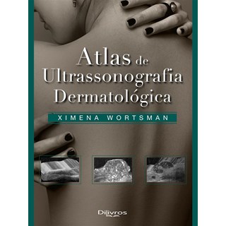 Livro - Atlas de Ultrassonografia Dermatológica - Wortsman