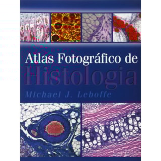 Livro - Atlas Fotográfico de Histologia - Leboffe Livro - Atlas Fotográfico de Histologia - Leboffe