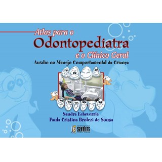 Livro - Atlas para o Odontopediatra e o Clínico Geral - Echeverria
