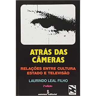 Livro - Atras das Cameras - Relacoes entre Cultura, Estado e Televisao - Leal Filho