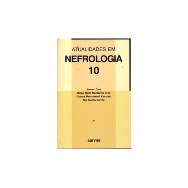 Livro Atualidades em Nefrologia Vol 10 - Cruz - Sarvier