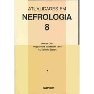 Livro Atualidades em Nefrologia Vol 8 - Cruz - Sarvier