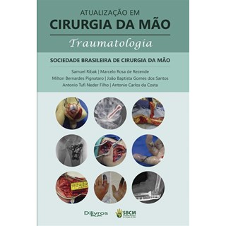 Livro - Atualizacao em Cirurgia da Mao Traumatologia - Ribak/rezende/pignat