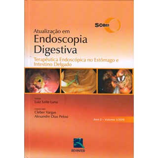 Livro - Atualização em Endoscopia Digestiva - Terapêutica Endoscópica no Estômago e Intestino Delgado - Ano 2 - Volume 1/2015 - SOBED