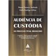 Livro - Audiencia de Custodia No Processo Penal Brasileiro - Alflen/andrade