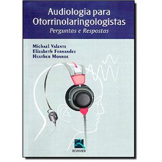 Livro - Audiologia Para Otorrinolaringologistas - Perguntas e Respostas - Valente