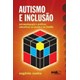 Livro - Autismo e Inclusao: Psicopedagogia e Praticas Educativas Na Escola e Na Fam - Cunha
