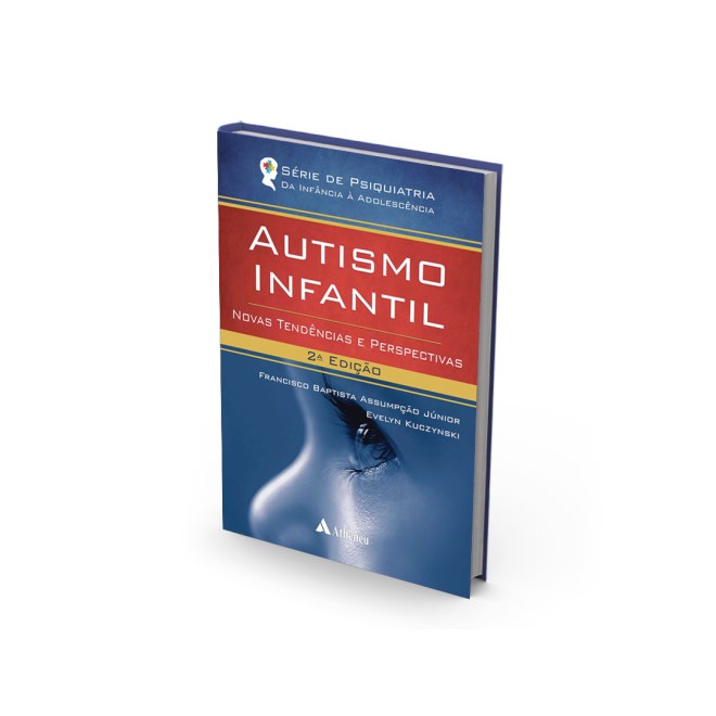 Livro Autismo Infantil Novas Tendências e Perspectivas - Assumpção - Atheneu