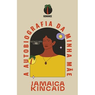Livro - Autobiografia da Minha Mae, A - Kincaid