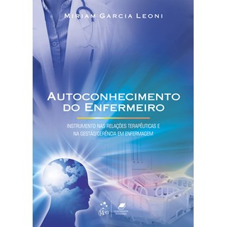 Livro - Autoconhecimento do Enfermeiro-instrumento Nas Relacoes Terapeutica - Leoni