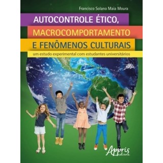 Livro - Autocontrole Etico, Macrocomportamento e Fenomenos Culturais: Um Estudo Exp - Moura