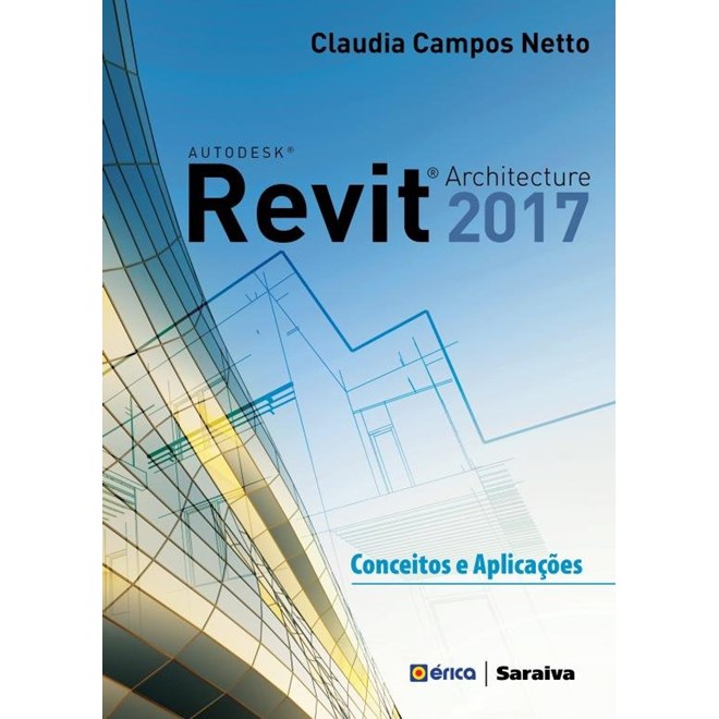 Livro - Autodesk Revit Architecture 2017 - Campos Netto