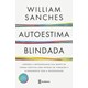 Livro - Autoestima blindada - Sanches 1º edição