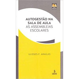 Livro - Autogestão na Sala de Aula: as Assembleias Escolares - Araújo - Summus