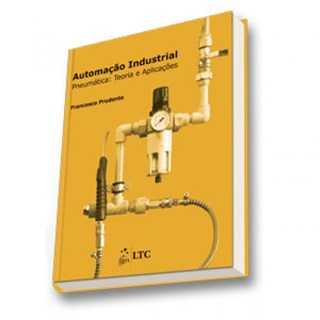 Livro - Automação Industrial - Pneumática - Teoria e Aplicações - Prudente