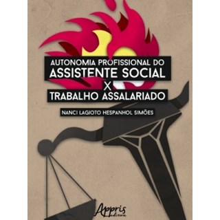 Livro - Autonomia Profissional do Assistente Social X Trabalho Assalariado - Simoes