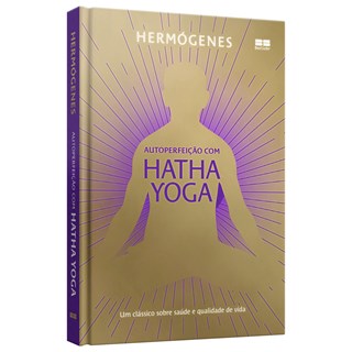 Livro - Autoperfeicao com Hatha Yoga (edicao Especial) - Hermogenes