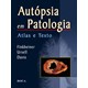 Livro Autópsia em Patologia Atlas e Texto - Finkbeiner