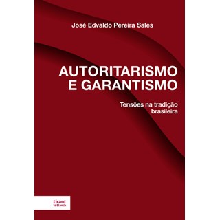Livro - Autoritarismo e Garantismo: Tensoes Na Tradicao Brasileira - Sales