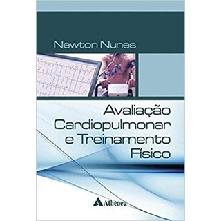 Livro - Avaliação Cardiopulmonar e Treinamento Físico - Nunes 1ª edição