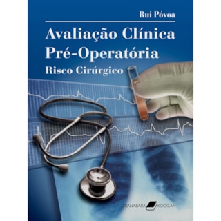 Livro - Avaliação Clínica Pré-Operatória Risco Cirúrgico - Póvoa Livro - Avaliação Clínica Pré-Operatória Risco Cirúrgico - Póvoa