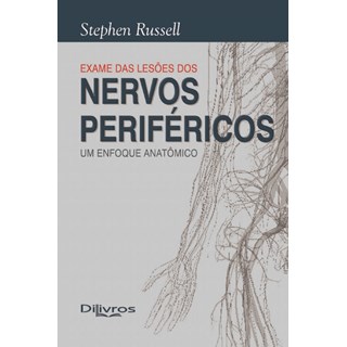 Livro - Avaliação das lesões dos Nervos Periféricos - Um enfoque anatômico - Russell