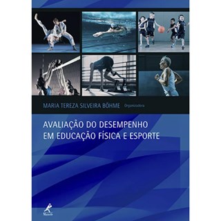 Livro - Avaliacao do Desempenho em Educacao Fisica e Esporte - Bohme, Maria Tereza