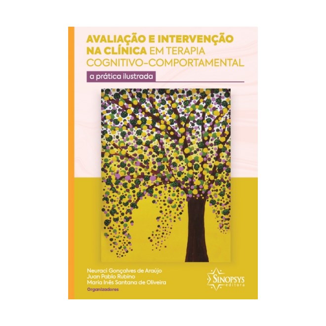 Livro - Avaliacao e Intervencao Na Clinica em Terapia Cognitivo-comportamental: a P - Araujo/rubino/olivei