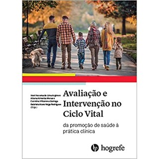 Livro - Avaliacao e Intervencao No Ciclo Vital: da Promocao de Saude a Pratica Clin - Argimon/ Moraes/ Q