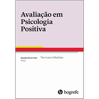 Livro - Avaliação em Psicologia Positiva - Huntz - Hogrefe