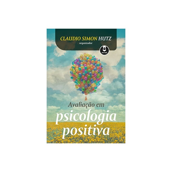 Livro - Avaliacao em Psicologia Positiva - Hutz (org.)