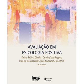 Livro Avaliação em Psicologia Positiva - Oliveira - Vozes