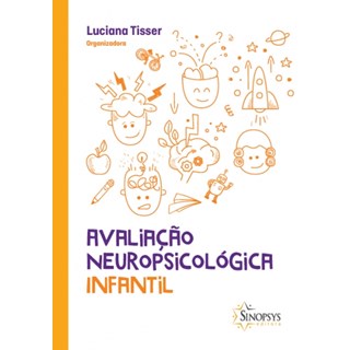 Livro - Avaliação Neuropsicologia Infantil - Tisser