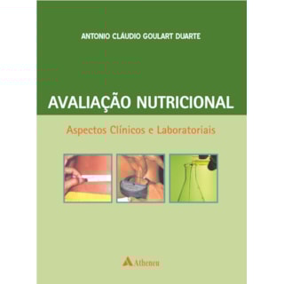 Livro - Avaliação Nutricional - Aspectos Clínicos e Laboratoriais - Duarte Livro - Avaliação Nutricional - Aspectos Clínicos e Laboratoriais - Duarte
