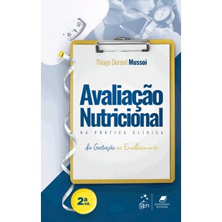Livro - Avaliação Nutricional Na Prática Clínica da Gestação ao Envelhecimento - Mussoi