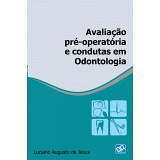 Livro - Avaliacao Pre-operatoria e Condutas em Odontologia - Jesus