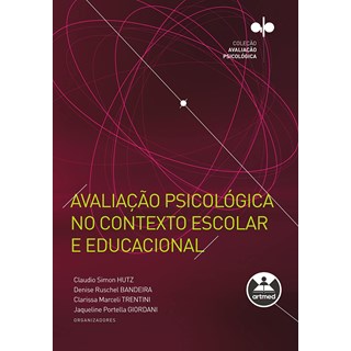 Livro Avaliação Psicológica no Contexto Escolar e Educacional - Hutz - Artmed