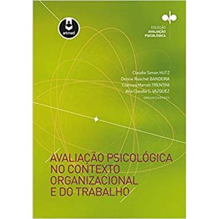 Livro - Avaliacao Psicologica No Contexto Organizacional e do Trabalho - Hutz/bandeira/trenti