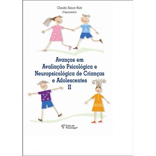 Livro - Avanços em Avaliação Psicológica e Neuropsicológica de Crianças - Hutz - Artesã