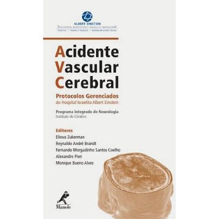 Livro - AVC Acidente Vascular Cerebral - Protocolos Gerenciados do Hospital Albert Einstein***