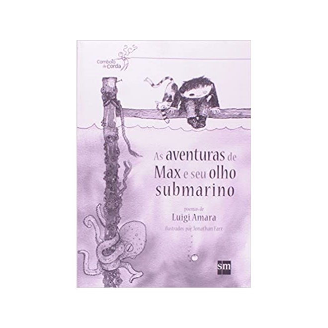 Livro - Aventuras de Max e Seu Olho Submarino, as - Col.comboio de Corda - Amara
