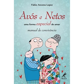 Livro - Avós e Netos: Uma Forma Especial de Amar - Lopez