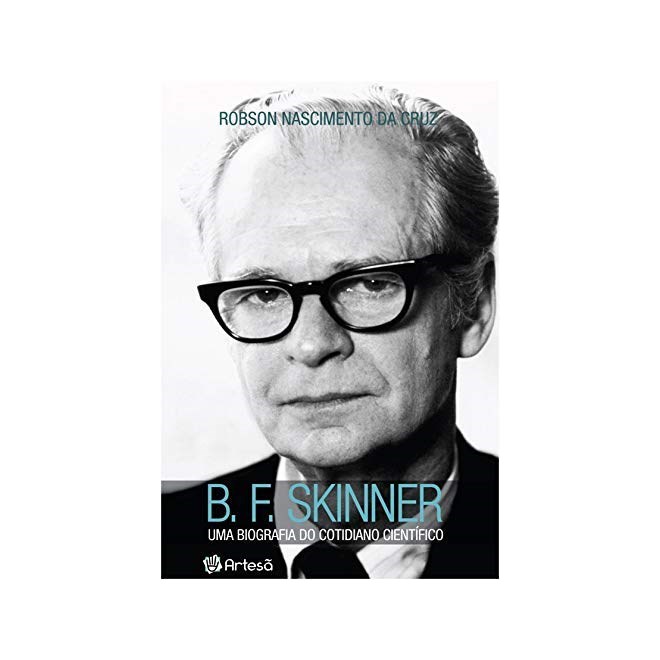 Livro  B. F. Skinner - Uma Briografia do Cotidiano Cientifico - Cruz-Artesã