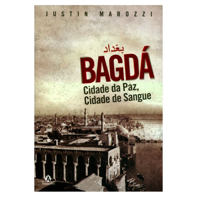 Livro - Bagdá: Cidade da Paz, Cidade de Sangue - Marozzi